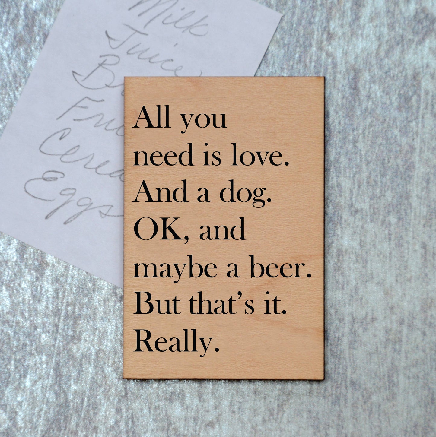 Handmade Wood Magnet - All You Need Is Love And A Dog