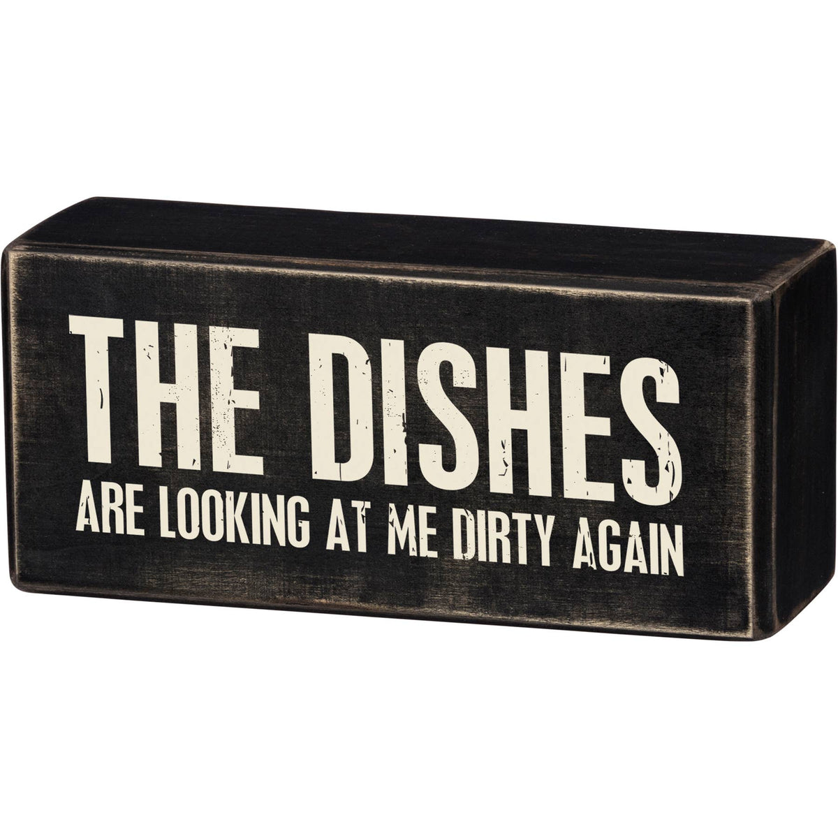 Funny Kitchen Box Sign | The Dishes Are Looking at Me Dirty Again
