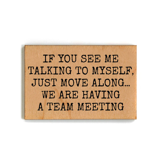 Handmade Wood Magnet-Having A Team Meeting Funny Office Gift